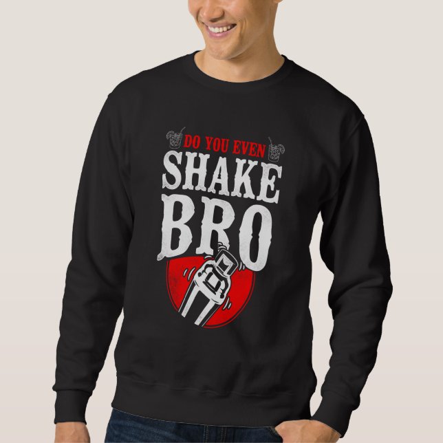 Sudadera Bartender Mixologist Do You Even Shake Bro (Anverso)