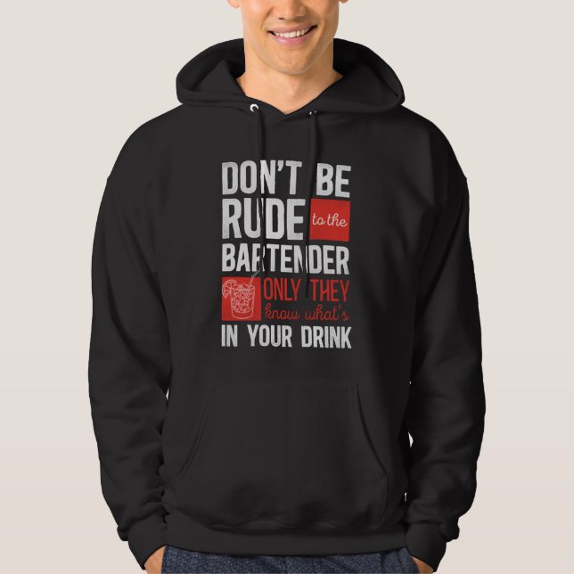 Sudadera Bartender Mixologist Don't Be Rude To The Bartende (Anverso)