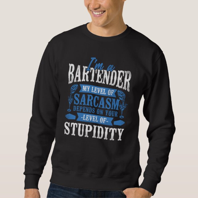 Sudadera Bartender Mixologist I'm A Bartender My Level Of S (Anverso)