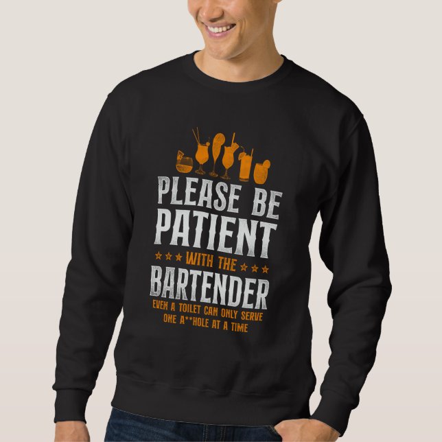 Sudadera Bartender Mixologist Please Be Patient With The Ba (Anverso)