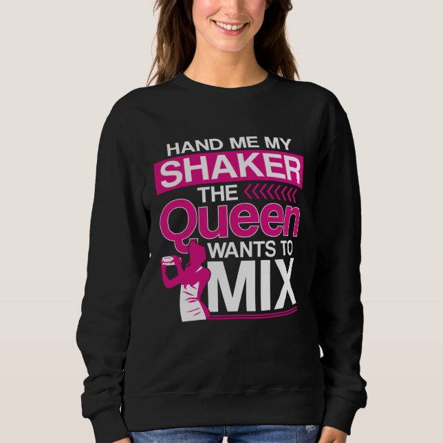Sudadera Bartender Mixologist Queen Hand Me My Shaker The Q (Anverso)