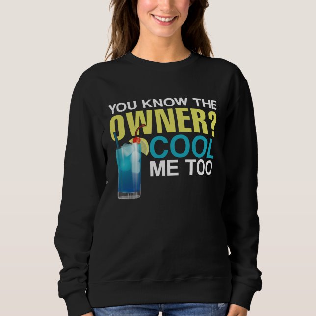 Sudadera Bartender Mixologist You Know The Owner Cool Me To (Anverso)