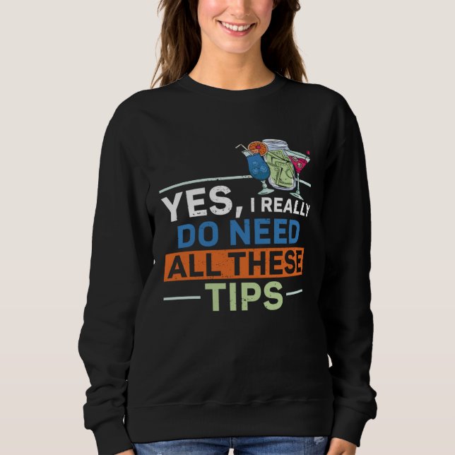 Sudadera Bartender Mixólogo Sí Realmente Necesito Todos Est (Anverso)
