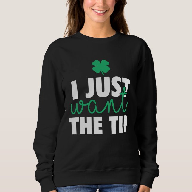 Sudadera Bartender St Patricks Day  Just The Tip For Women (Anverso)