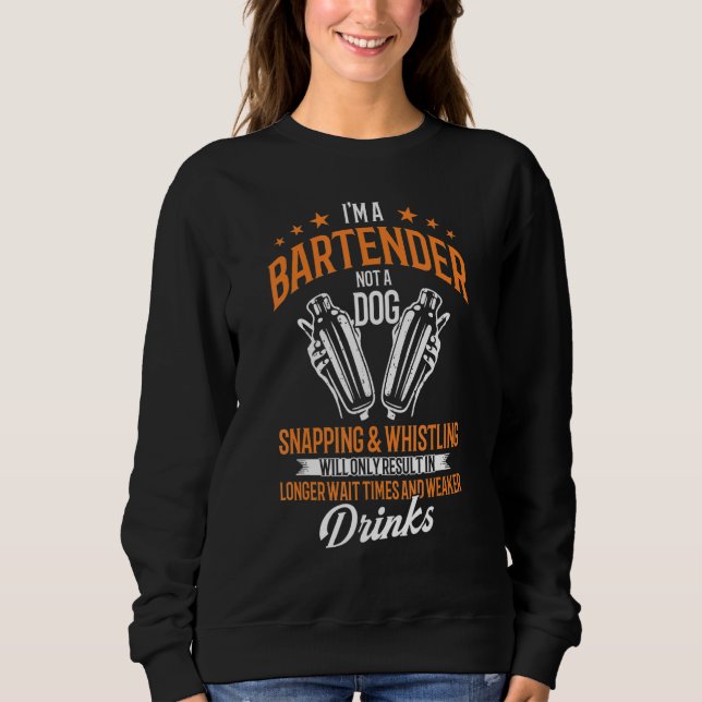 Sudadera Bartenders Bartending I'm A Bartender Not A Dog (Anverso)