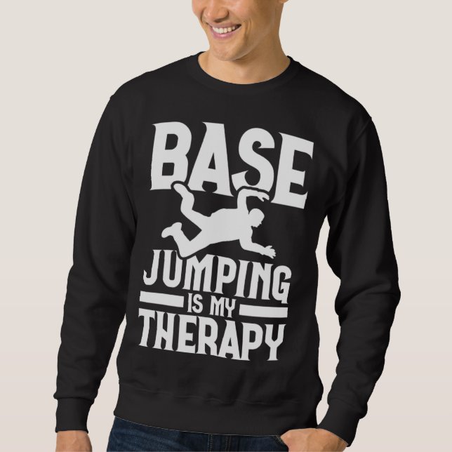 Sudadera Base Jumping Is My Therapy Parachuting Base Jumper (Anverso)