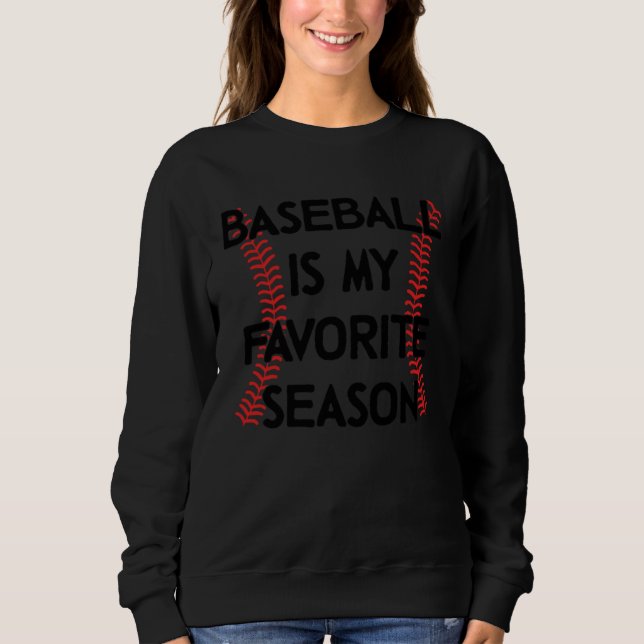 Sudadera Baseball Is My Favorite Season Baseball Sports   1 (Anverso)