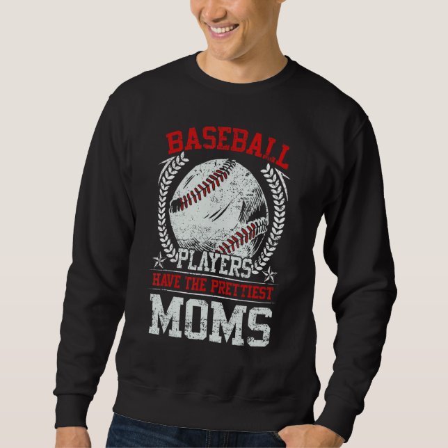 Sudadera Baseball Players Have The Prettiest Moms Girls Boy (Anverso)