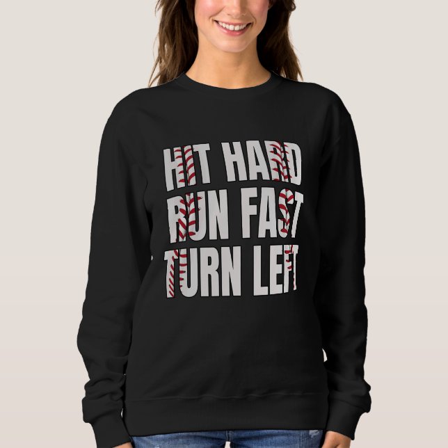 Sudadera Baseball Softball Player Hit Hard Run Fast Turn Le (Anverso)