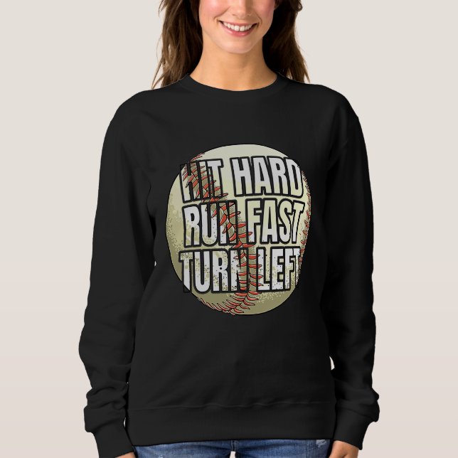 Sudadera Baseball Softball Player Hit Hard Run Fast Turn Le (Anverso)