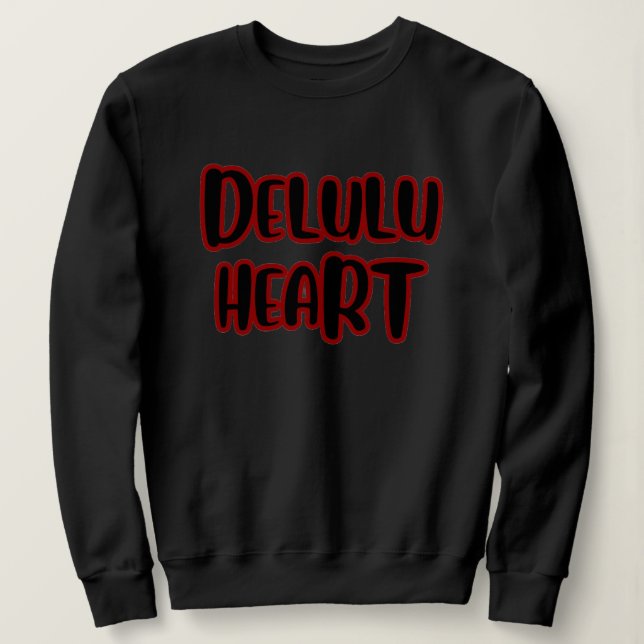 Sudadera básica “Delulu Heart” (Anverso del diseño)