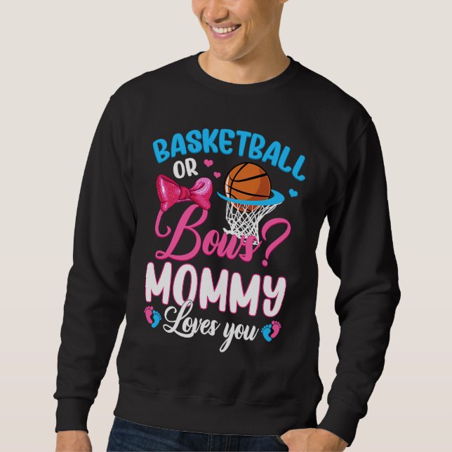 Sudadera Basketball Or Bows Mommy Loves You Gender Baby Rev (Anverso)