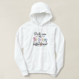 Sudadera Bastante Seguro De Que Mi Piedra Preciosa Es Un Gr