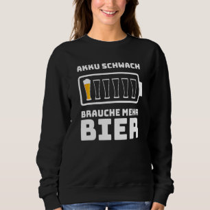 Sudadera Batería de eslóganes de cerveza Weak Brauche Mehr 
