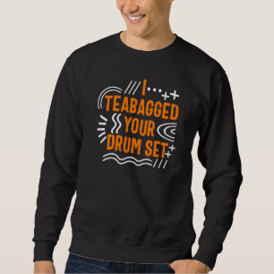 Sudadera Baterista Me Ensucie Con Té Tu Conjunto De Batería