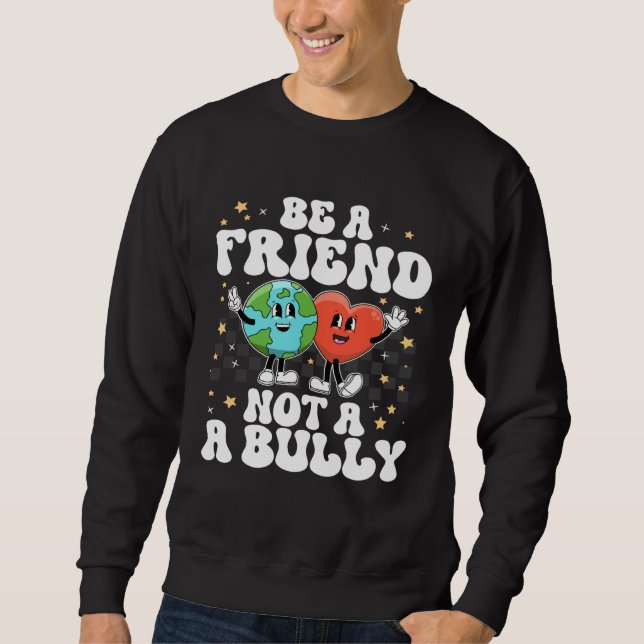Sudadera Be A Buddy Not A Bully Positive Inspirational Kind (Anverso)