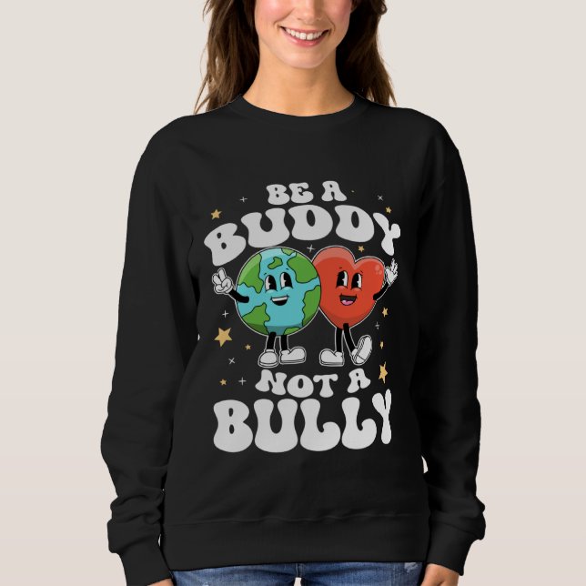 Sudadera Be A Buddy Not A Bully Teacher Kind Unity Day Kind (Anverso)