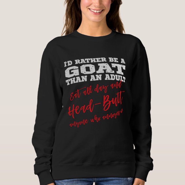 Sudadera Be a Goat Eat all day & head butt annoying people (Anverso)