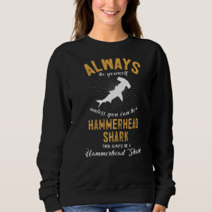 Sudadera Be A Hammerhead Shark