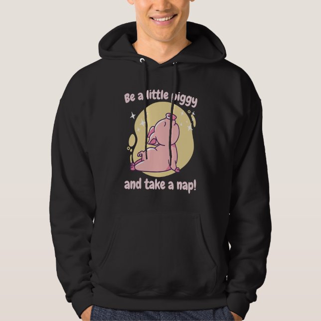 Sudadera Be A Little Piggy & Take A Nap! Retro Cute Funny P (Anverso)