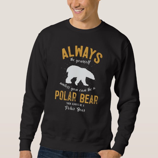 Sudadera Be A Polar Bear (Anverso)