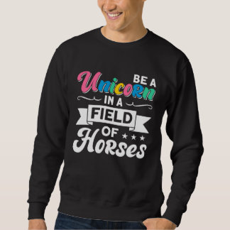 Sudadera Be A Unicorn In A Field Of Horses