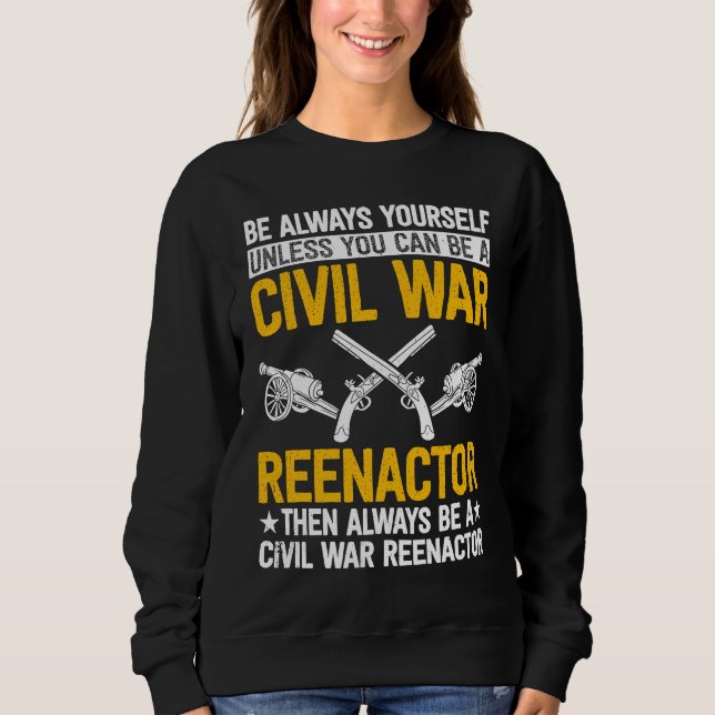Sudadera Be always yourself Reenactor American Civil War Re (Anverso)