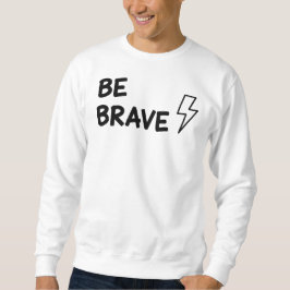 Sudadera Be Brave Motivational Quote with Lightning Bolt De