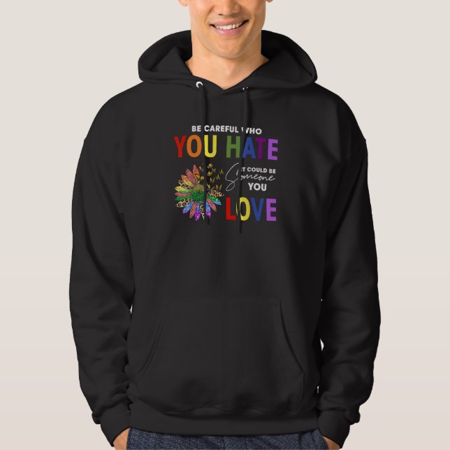 Sudadera Be Careful Who You Hate It Be Someone You Love Cut (Anverso)