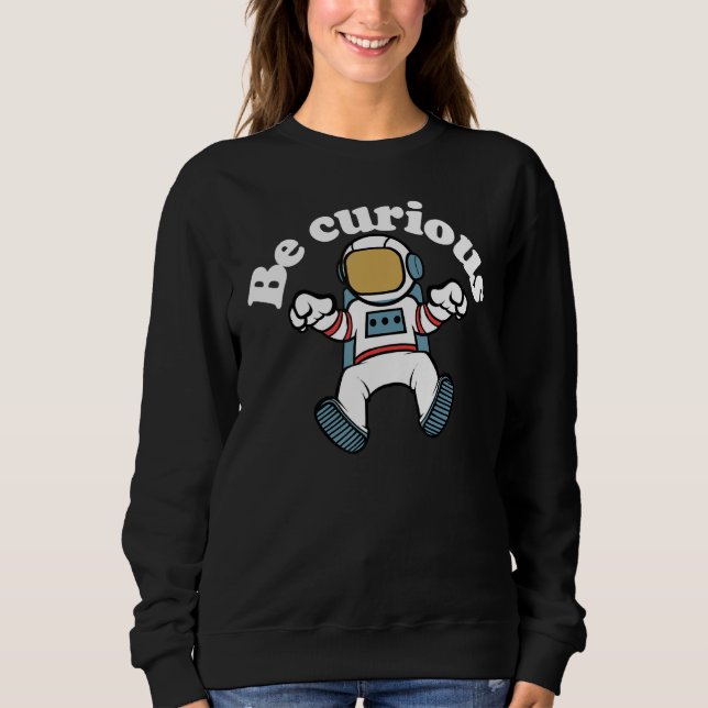 Sudadera Be Curious Astronaut Guay (Anverso)