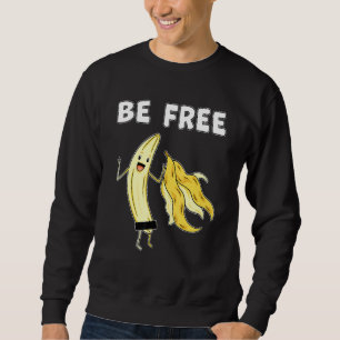 Sudadera Be Free Banana Graphic Fruit Freedom Humor 1