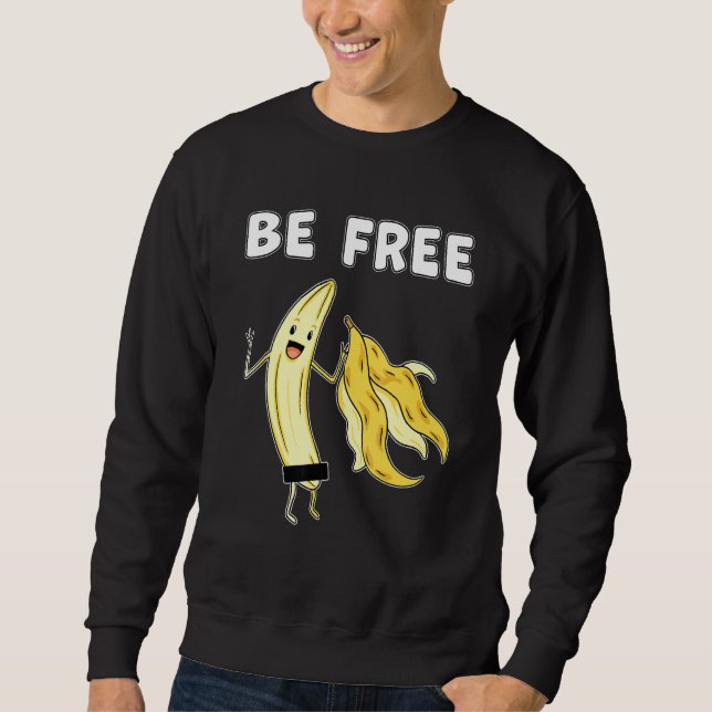 Sudadera Be Free Banana Graphic Fruit Freedom Humor 1 (Anverso)