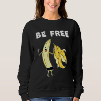 Sudadera Be Free Banana Graphic Fruit Freedom Humor 1