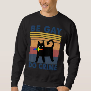 Sudadera Be Gay Do Crime Black Cat Rainbow Flag Knife Vint