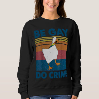 Sudadera Be Gay Do Crime LGBT