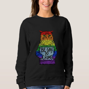 Sudadera Be Gay Do Crime LGBT Equality LGBTQ Gay Trans Righ