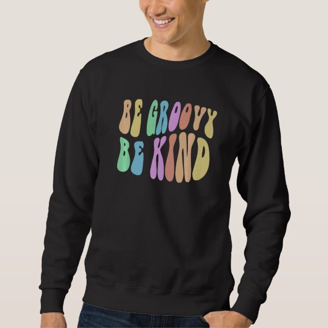 Sudadera BE GROOVY BE KIND Retro Kindness Cool Anti Bully B (Anverso)