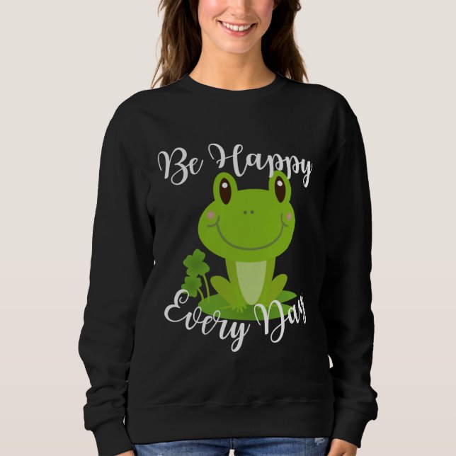Sudadera Be Happy Every Day Cute Frog Graphic Motivational  (Anverso)