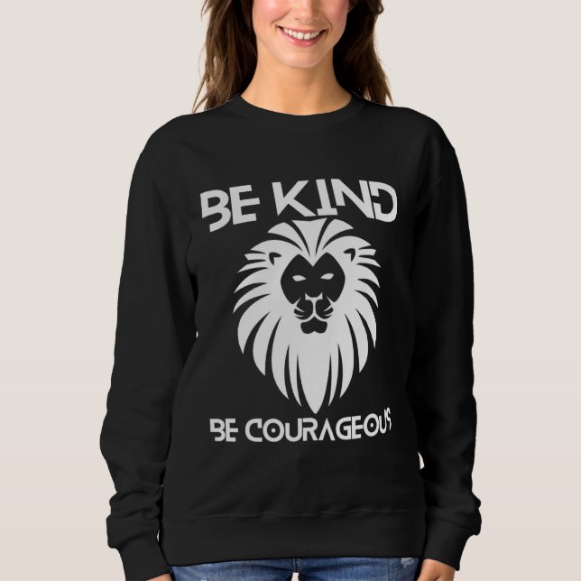 Sudadera Be Kind Be Courageous Lion Inspirational Quote Pro (Anverso)