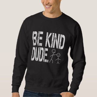 Sudadera Be Kind Dude Unity Day Stop Bullying Anti Bullying