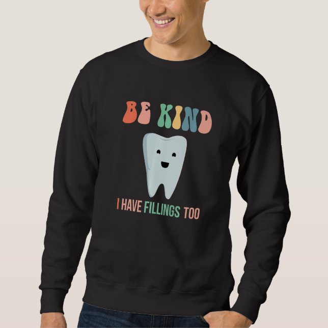 Sudadera Be Kind I Have Fillings Too Dentist Premium (Anverso)