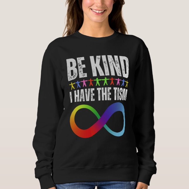 Sudadera Be Kind I Have The Tism Autistic Autism Spectrum D (Anverso)