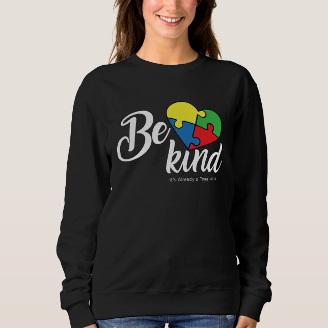 Sudadera Be Kind Its Already a Tough World Autism Awareness (Anverso)