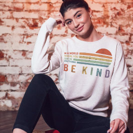 Sudadera Be Kind Sweatshirt | Positive Vibes Hoodie for Wom