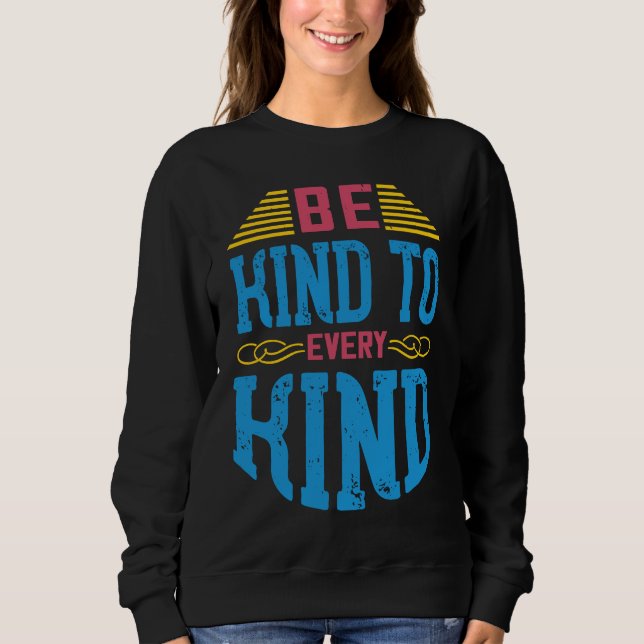 Sudadera Be Kind To Every Kind  Vegan Sayings Awareness Sla (Anverso)