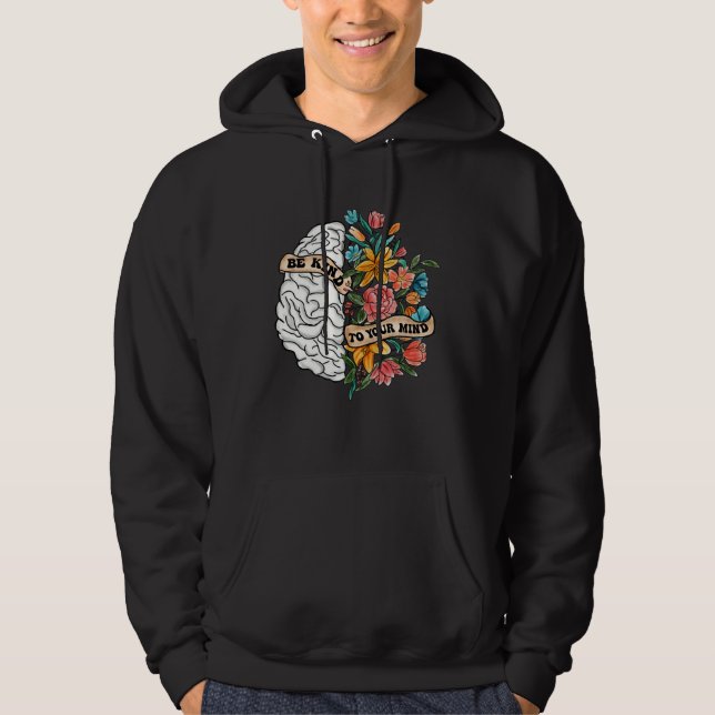 Sudadera Be Kind To Your Mind Mental Health Awareness Brain (Anverso)