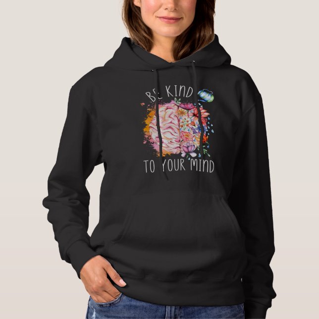 Sudadera Be Kind To Your Mind Mental Health Awareness Brain (Anverso)