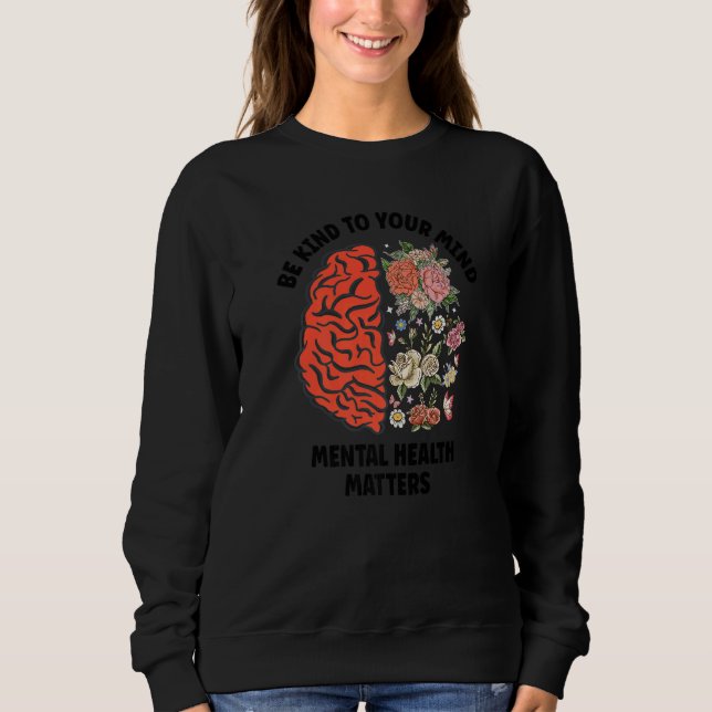 Sudadera Be Kind To Your Mind Mental Health Awareness For W (Anverso)