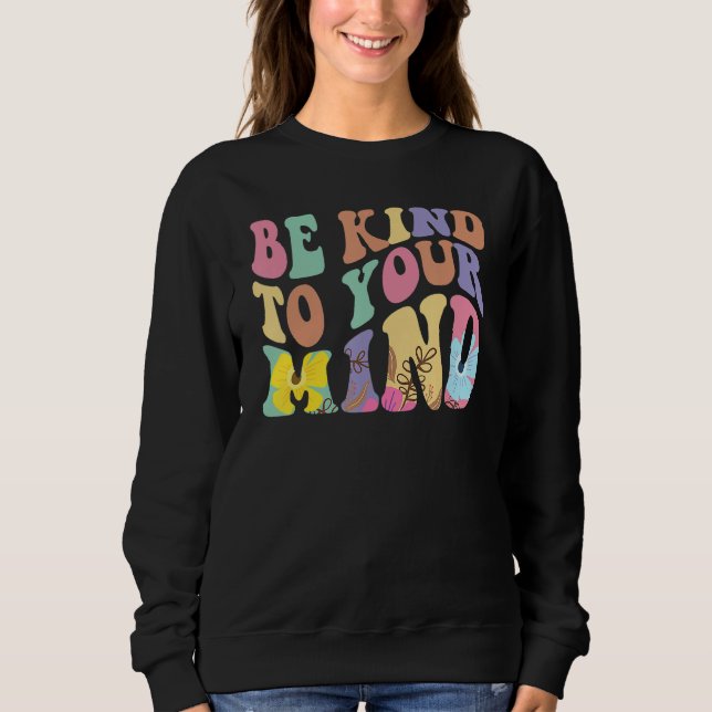 Sudadera Be Kind To Your Mind Mental Health Awareness Groov (Anverso)