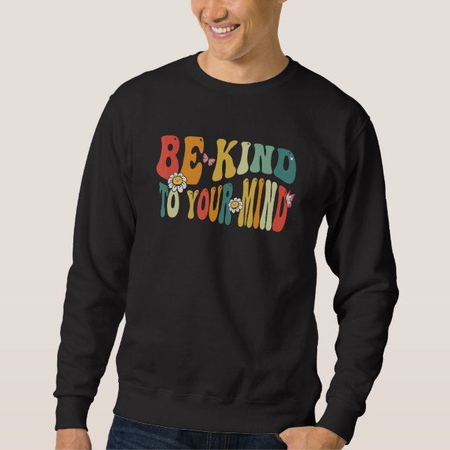 Sudadera Be Kind To Your Mind Mental Health Awareness Women (Anverso)